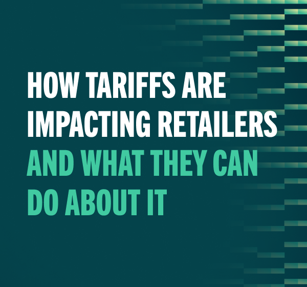 How Tariffs are Impacting Retailers and What They Can Do About It